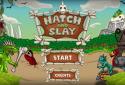 Hatch and Slay screenshot 1