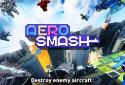 Aero Smash -open fire screenshot 1
