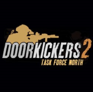 Door Kickers 2: Task Force North Door Kickers 2: Task Force North