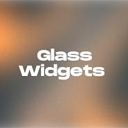 Glass Widgets