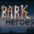 Bark Heroes
