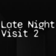 Late Night Visit 2 Late Night Visit 2