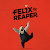 Felix the Reaper