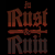 In Rust And Ruin
