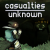 Casualties Unknown